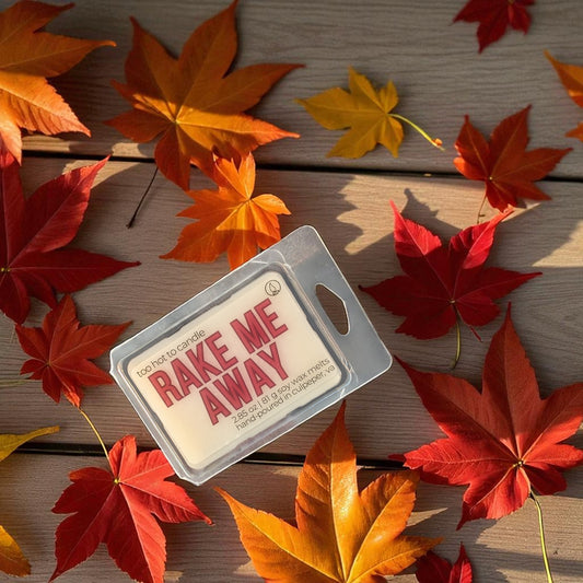 Rake Me Away Wax Melts
