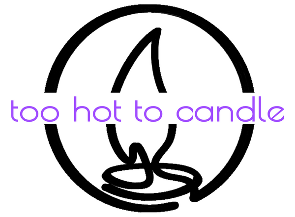 Too Hot To Candle